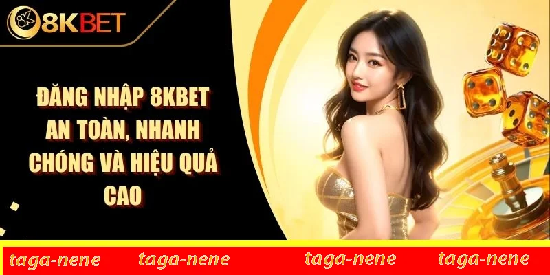 Đăng Nhập 8KBET An Toàn, Nhanh Chóng Và Hiệu Quả Cao 1 Đăng Nhập 8KBET An Toàn, Nhanh Chóng Và Hiệu Quả Cao