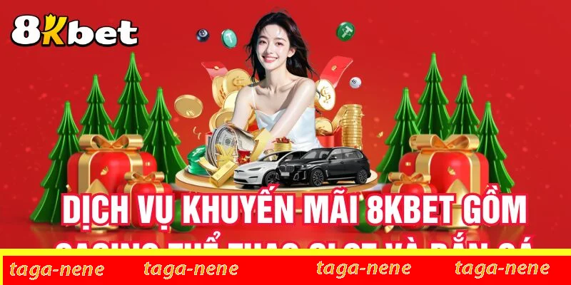 dich-vu-khuyen-mai-8kbet-gom-casino-the-thao-slot-va-ban-ca