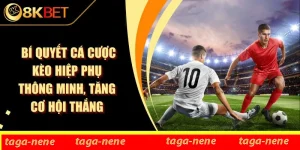 Bí Quyết Cá Cược Kèo Hiệp Phụ Thông Minh, Tăng Cơ Hội Thắng