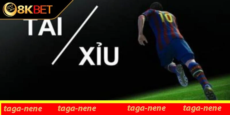 Kèo tài xỉu hấp dẫn Kèo tài xỉu hấp dẫn