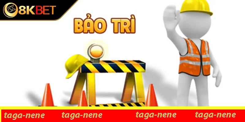 Lý do hệ thống 8KBet bảo trì thường xuyên Lý do hệ thống 8KBet bảo trì thường xuyên