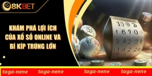 Khám Phá Lợi Ích Của Xổ Số Online Và Bí Kíp Trúng Lớn